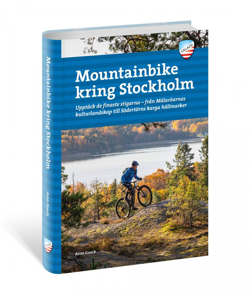Mountainbike kring Stockholm : upptäck de finaste stigarna - från Mälaröarnas kulturlandskap till Södertörns karga hällmarker