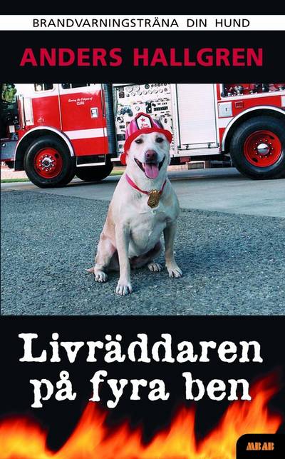 Livräddaren på fyra ben : brandvarningsträna din hund