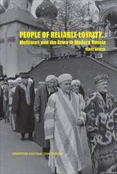 People of reliable loyalty… : Muftiates and the State in Modern Russia