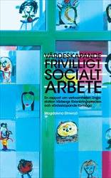 Värdeskapande frivilligt socialt arbete : En rapport om verksamheten Unga station Vårbergs förankringsprocess och värdeskapande förmåga