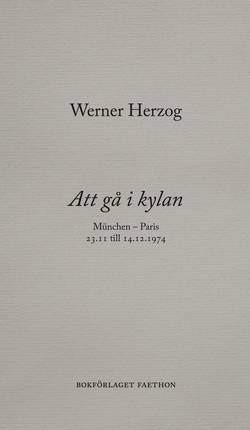 Att gå i kylan : München - Paris 23.11 till 14.12.1974