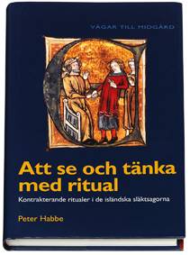 Att se och tänka med ritual : kontrakterande ritualer i de isländska släktsagorna