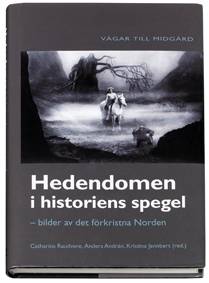 Hedendomen i historiens spegel : bilder av det förkristna Norden