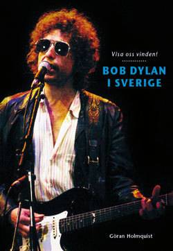 Visa oss vinden! : Bob Dylan i Sverige