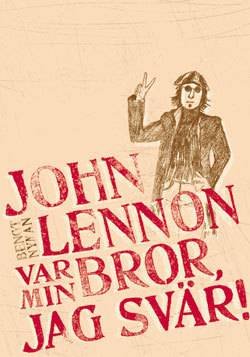 John Lennon var min bror, jag svär!