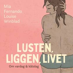 Lusten, liggen, livet : om vardag och kåtslag