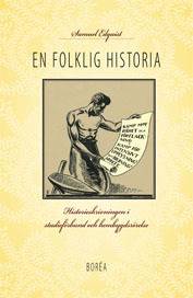 En folklig historia : historieskrivningen i studieförbund och hembygdsrörelse