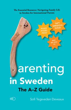 Parenting in Sweden: The A–Z Guide
