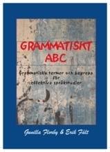 Grammatiskt ABC : grammatiska termer och begrepp för effektiva språkstudier