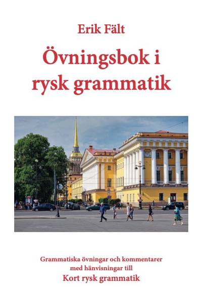 Övningsbok i rysk grammatik : grammatiska övningar och kommentarer med hänvisningar till kort rysk grammatik