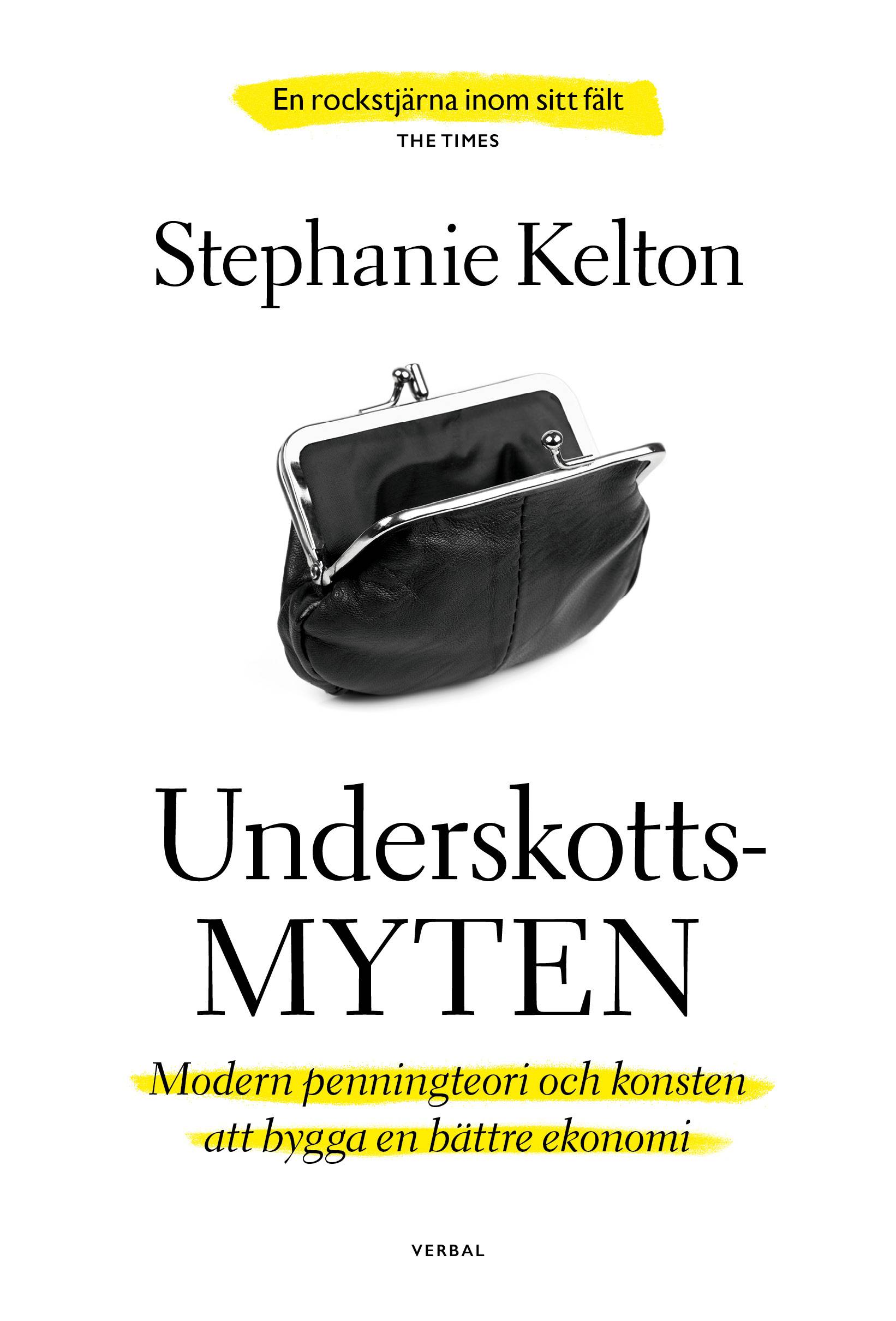 Underskottsmyten : modern penningteori och konsten att bygga en bättre ekonomi