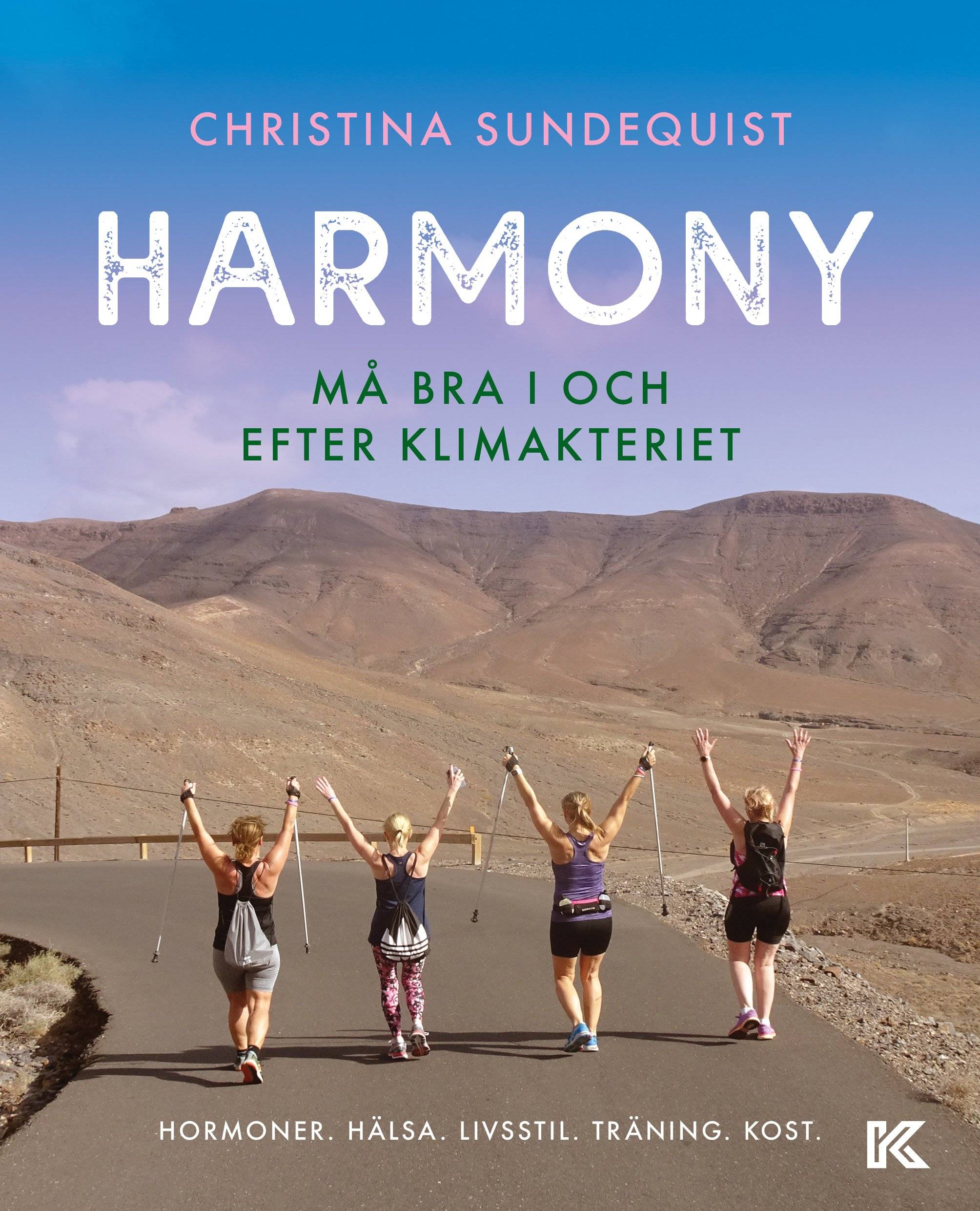 Harmony : må bra i och efter klimakteriet - hormoner, hälsa, livsstil, träning, kost