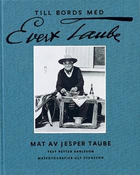 Till bords med Evert Taube : Mat av Jesper Taube