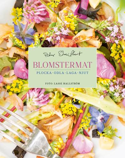 Blomstermat : plocka, odla, laga, njut