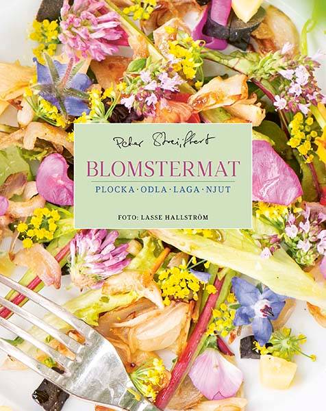 Blomstermat : plocka, odla, laga, njut