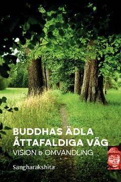 Buddhas ädla åttafaldiga väg : vision och omvandling