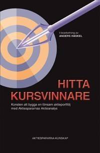 Hitta kursvinnare : konsten att bygga en lönsam aktieportfölj med Aktiespararnas Aktieanalys