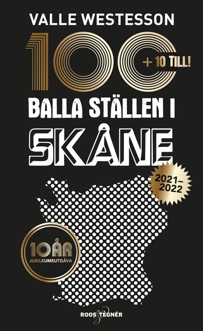 100 balla ställen i Skåne 2021-2022 - Jubileumsutgåva