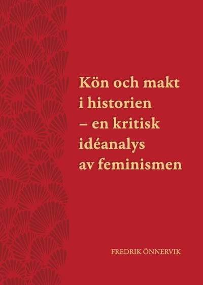 Kön och makt i historien – en kritisk idéanalys av feminismen
