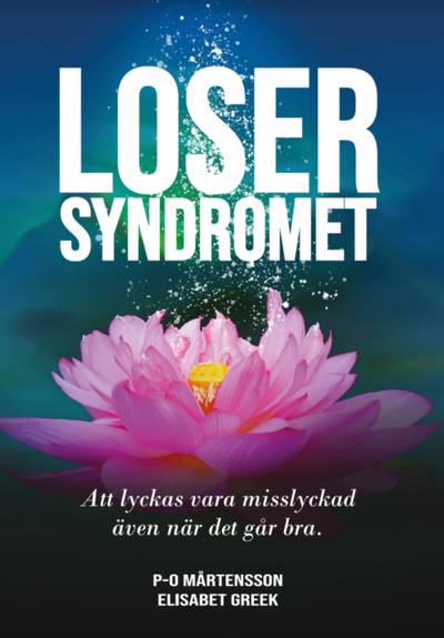 Losersyndromet – att lyckas vara misslyckad även när det går bra