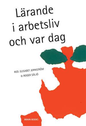 Lärande i arbetsliv och var dag