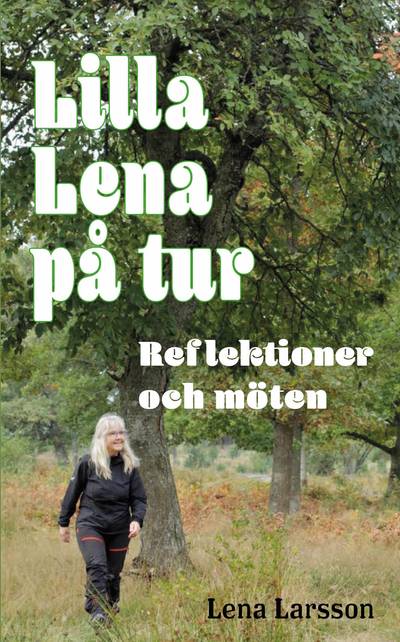 Lilla Lena på tur : reflektioner och möten