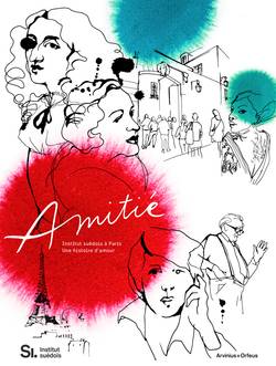 Amitié : institut suédois à Paris - une histoire d-amour