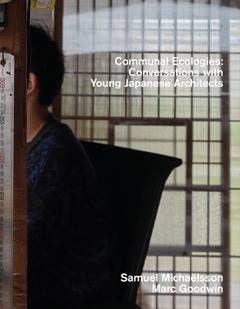 Communal Ecologies - Conversations with Young Japanese Architects