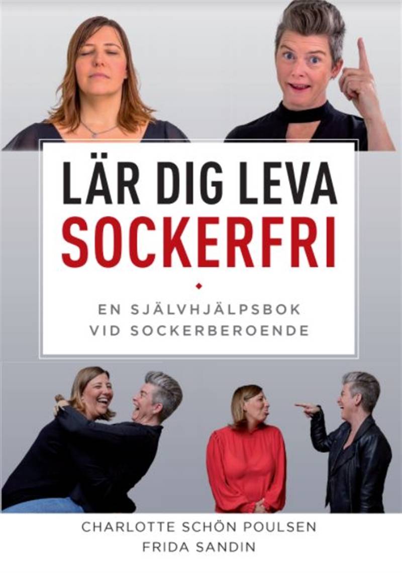 Lär dig leva sockerfri : en självhjälpsbok vid sockerberoende