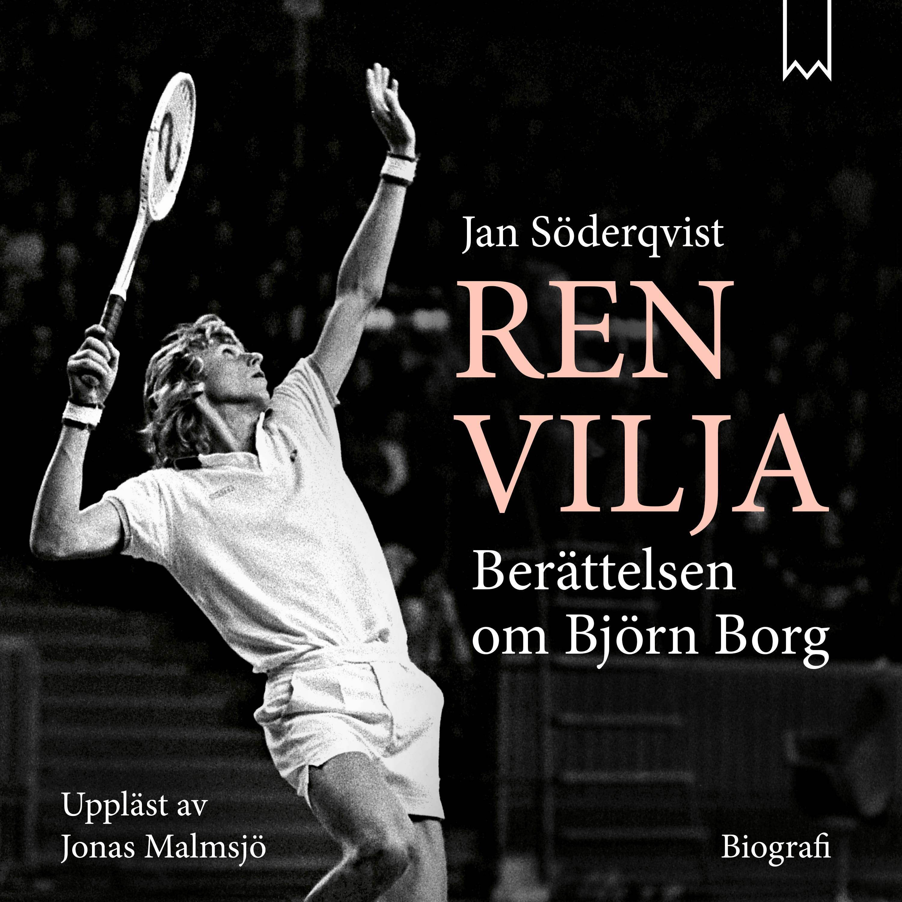 Ren vilja : berättelsen om Björn Borg