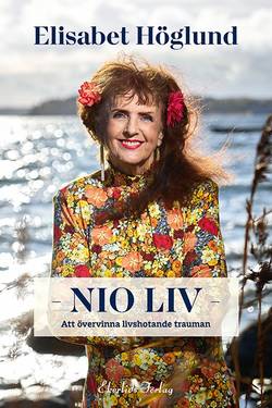 Nio liv : att övervinna livshotande trauman