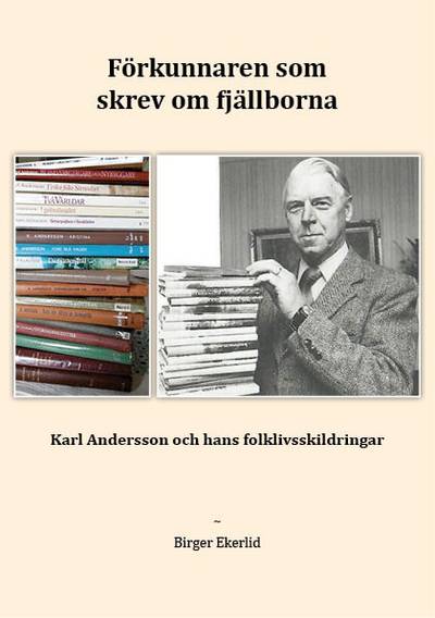 Förkunnaren som skrev om fjällborna : Karl Andersson och hans folklivsskildringar