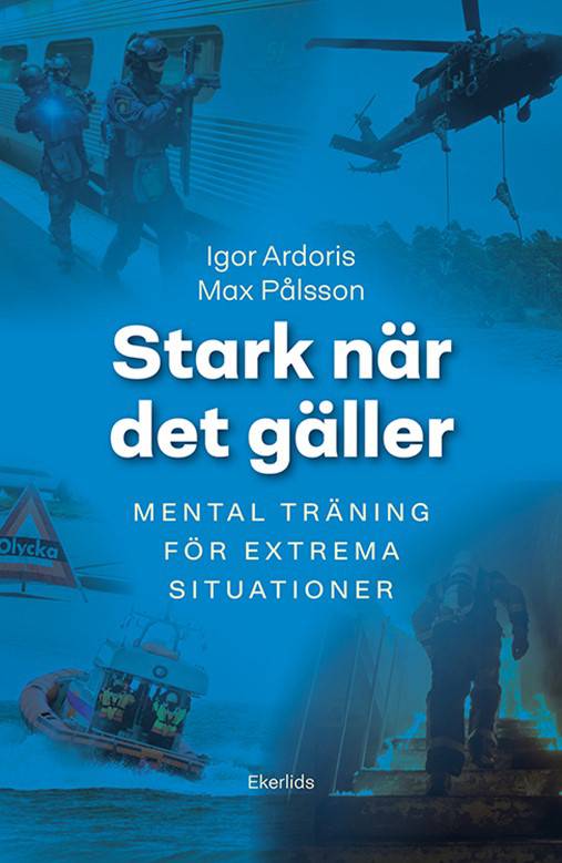 Stark när det gäller : mental träning för extrema situationer