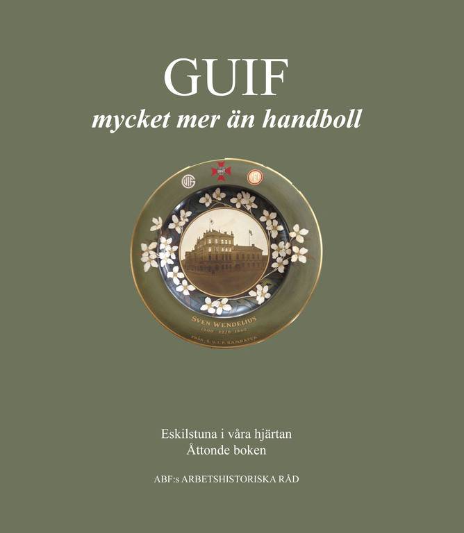 GUIF - mycket mer än handboll. GUIF:s historia berättad genom medlemstidningen Lysmasken 1918-1958.