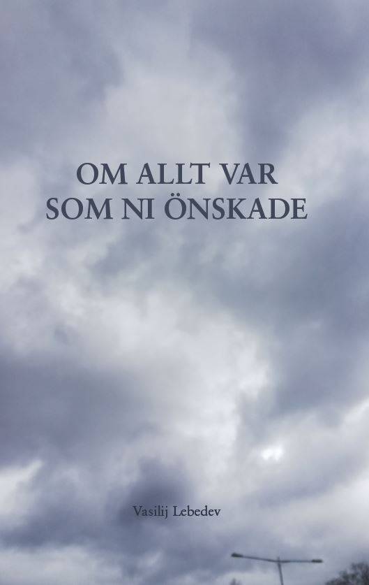 Om allt var som ni önskade