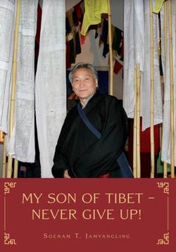 My son of Tibet : never give up!