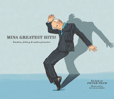 Mina Greatest Hits - Fiaskon, felsteg &amp; andra piruetter