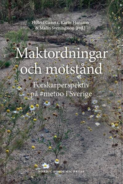 Maktordningar och motstånd : forskarperspektiv på #metoo i Sverige