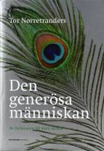 Den generösa människan : en naturhistoria om att göra sig omak för att få e