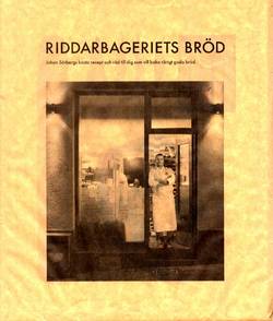 Riddarbageriets bröd : Sörberg, Johan