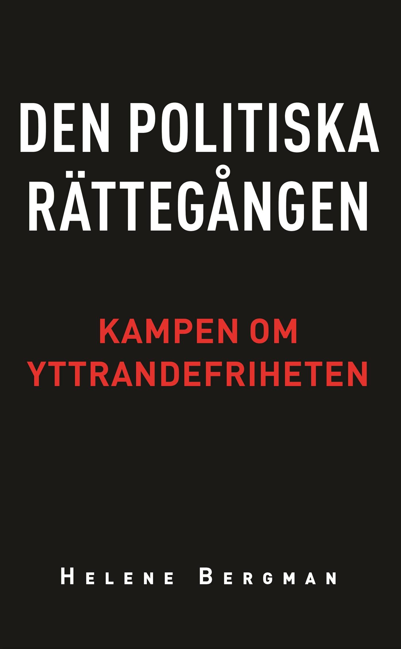 Den politiska rättegången : kampen om yttrandefriheten