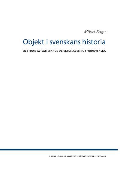 Objekt i svenskans historia : en studie av varierande objektsplacering i fornsvenska