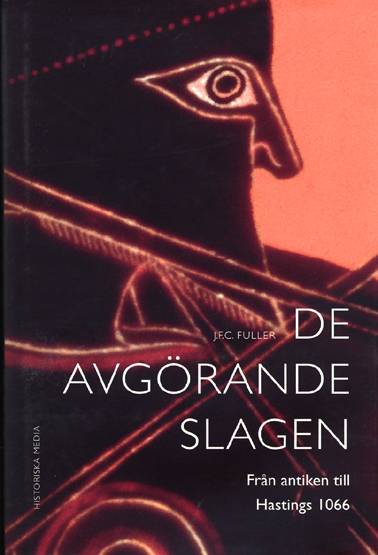 De avgörande slagen. D. 1, Från antiken till Hastings 1066