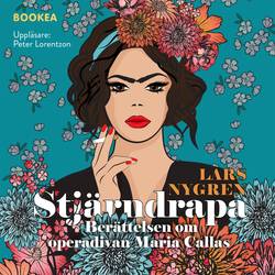 Stjärndrapa : berättelsen om operadivan Maria Callas