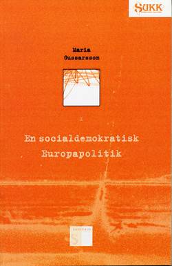 En socialdemokratisk Europapolitik - Den svenska socialdemokratins hållning