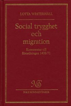 Social trygghet och migration - kommentar till förordningen 1408/71 om till