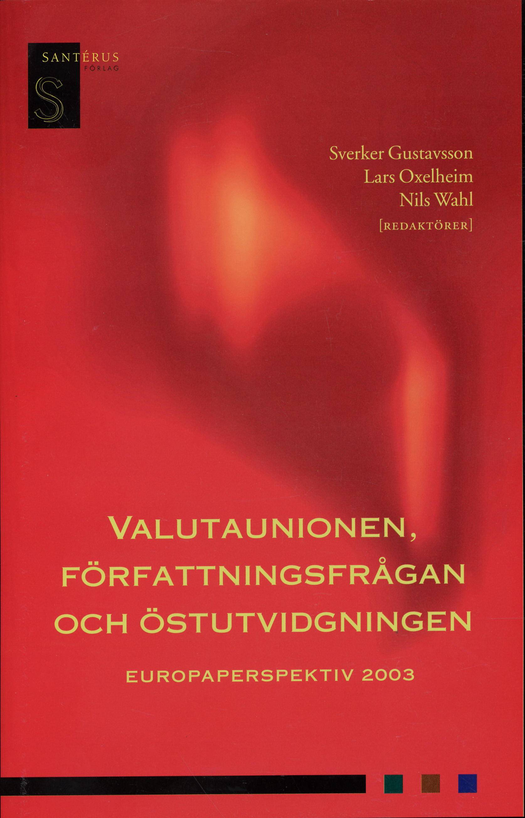 Valutaunionen, författningsfrågan och östutvidgningen-Europaperspektiv 2003