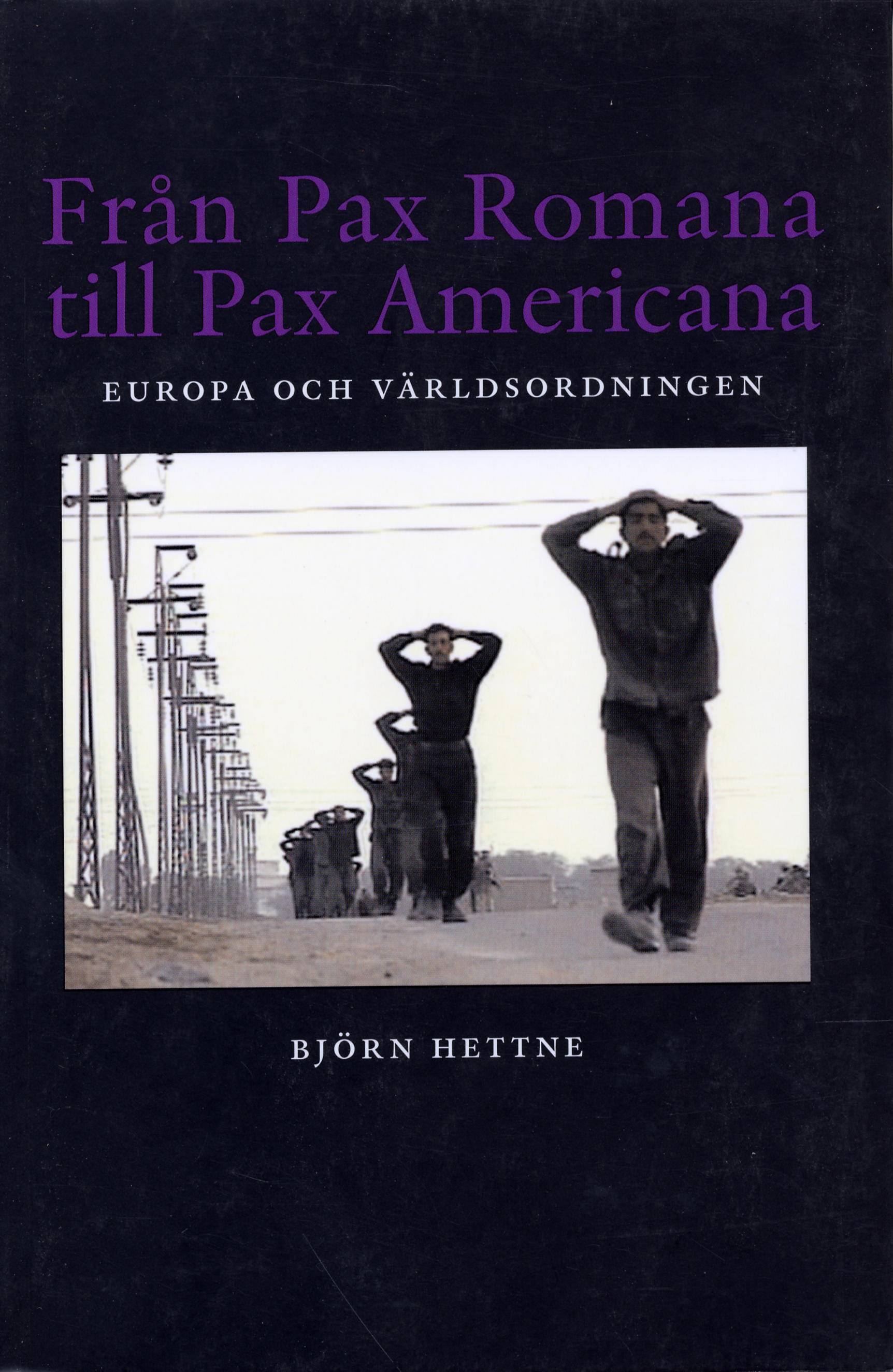 Från Pax Romana till Pax Americana - Europa och världsordningen