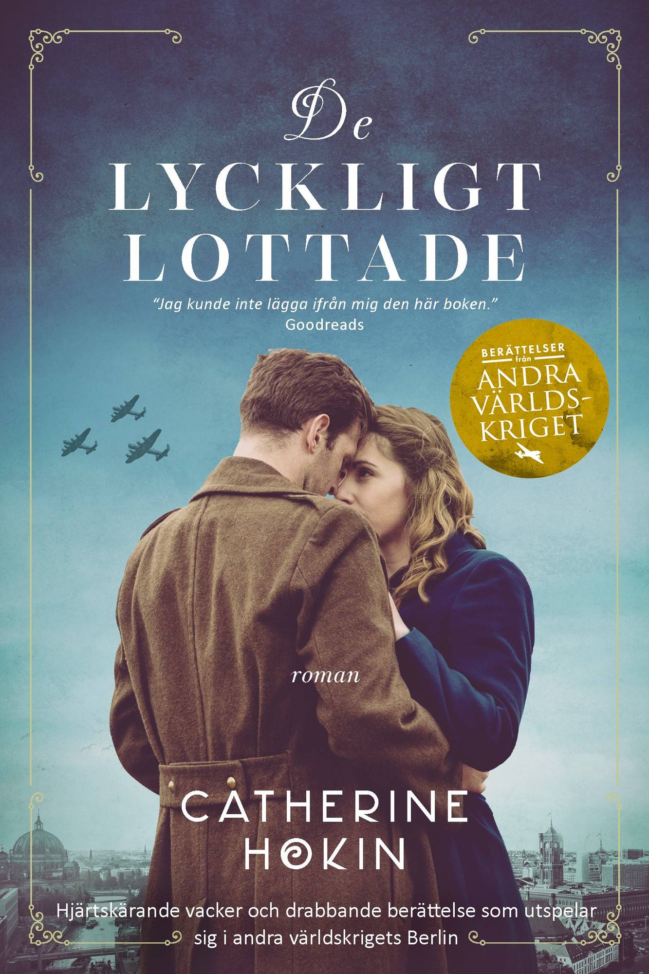 De lyckligt lottade