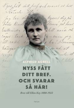 Nyss fått ditt bref. Och svarar så här! : brev till Ellen Key 1888-1922